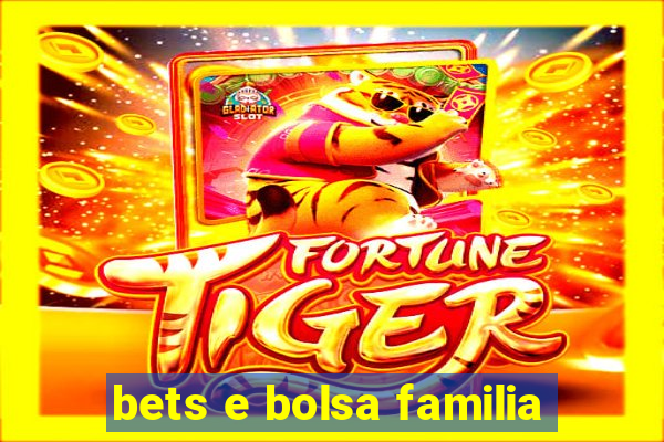 bets e bolsa familia